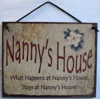 Vintage Style Sign with Magnolia Saying, "Nanny's House What Happens at Nanny's House, Stays at Nanny's House" Decorative Fun Universal Household Signs from Egbert's Treasures   Decorative Plaques
