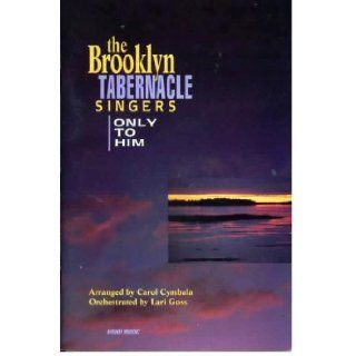 Only to Him Brooklyn Tabernacle Singers Cymbala Books