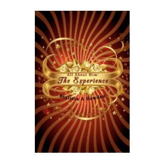 All About Him The Experience (Paperback)   Common By (author) Stylicia A Bowden 0884669133930 Books