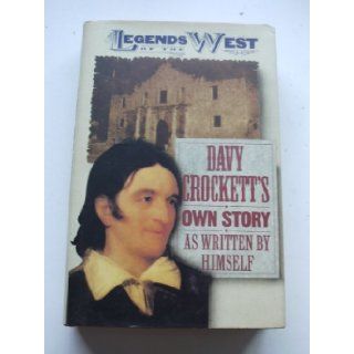 Davy Crockett's Own Story As Written By Himself Davy Crockett Books