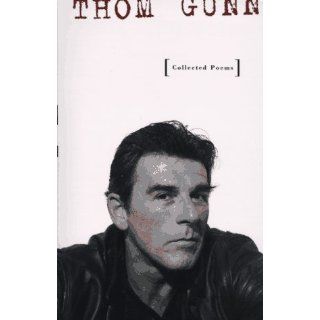Collected Poems Thom Gunn 9780374524333 Books