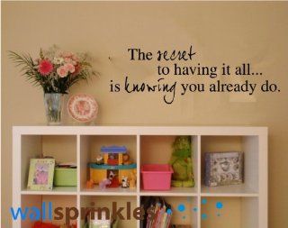 The Secret To Having It All Is Knowing You Already Do vinyl wall lettering sayings home decor accent quote Kitchen & Dining