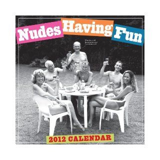 Nudes Having Fun 2012 Calendar Workman Publishing 9780761165132 Books