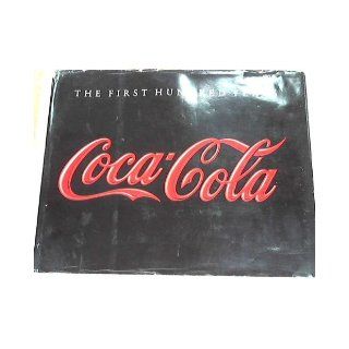 Coca Cola The First Hundred Years Anne Hoy Books