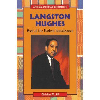 Langston Hughes Poet of the Harlem Renaissance (African American Biographies (Enslow)) Christine M. Hill 9780894908156 Books