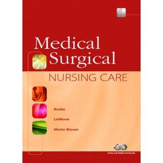 Medical Surgical Nursing Care (9780130281623) Karen M. Burke, Priscilla LeMone, Elaine Mohn Brown Books
