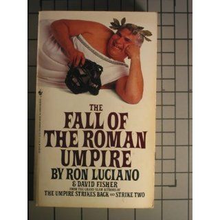 The Fall of the Roman Umpire Ron Luciano 9780553261332 Books