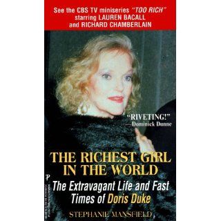The Richest Girl in the World The Extravagant Life and Fast Times of Doris Duke Stephanie Mansfield 9780786010271 Books