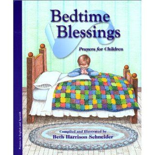Bendiciones Para Dormir Oraciones Para Ninos / Bedtime Blessings Prayers For Children (Bilingual Edition) Beth Harrison Schneider, Beth Harrison Schneider 9780970110749 Books
