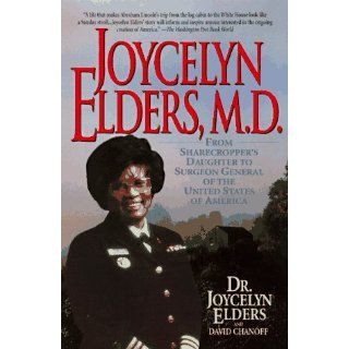 Joycelyn Elders, M.D.  From Sharecropper's Daughter to Surgeon General of the United States of America Joycelyn Elders 9780380786480 Books