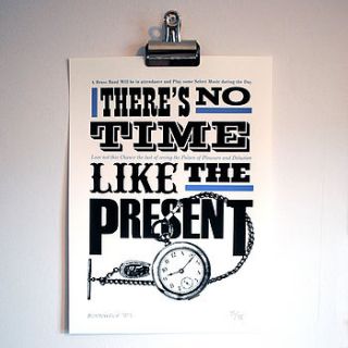 'no time like the present' silkscreen print by asintended