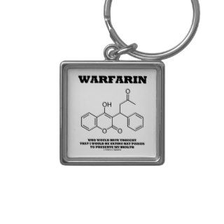 Warfarin Taking Rat Poison To Preserve My Health Keychain