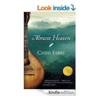 Almost Heaven   Kindle edition by Chris Fabry. Religion & Spirituality Kindle eBooks @ .
