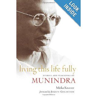 Living This Life Fully Stories and Teachings of Munindra (9781590306741) Mirka Knaster, Joseph Goldstein Books