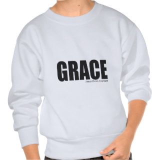 Jesus Christ Grace Incarnate Pull Over Sweatshirts