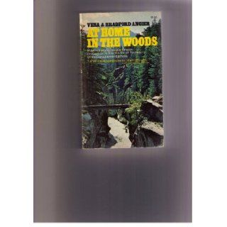 At Home in the Woods (How two young people forsook civilization to live the life of Thoreau int he Canadian Wilderness) Vena & Bradford Angier Books