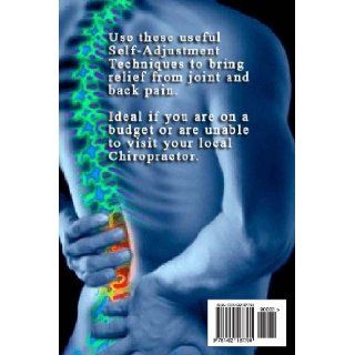 Chiropractic Technique Self Adjustment Made Easy Ryan Seager 9781492187790 Books