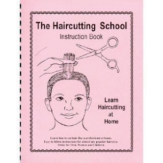 The Haircutting School   Instruction Book Lynn Symonds 9780967234700 Books