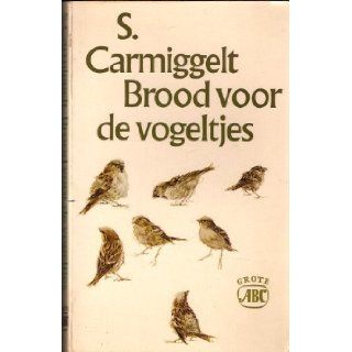 Brood voor de vogeltjes (Grote ABC ; nr. 228) (Dutch Edition) Simon Carmiggelt 9789029508735 Books