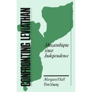Confronting Leviathan Mozambique Since Independence (Notes Series; 225) Margaret Hall, Tom Young 9780821411919 Books