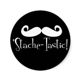 'Stache tastic Round Sticker