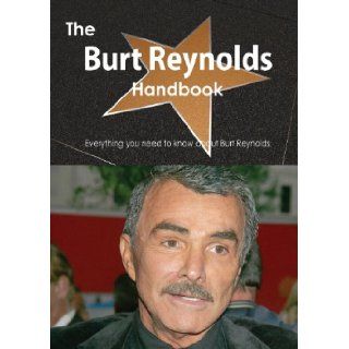 The Burt Reynolds Handbook   Everything You Need to Know about Burt Reynolds Emily Smith 9781488502101 Books