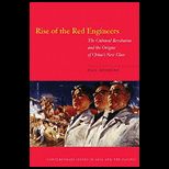 Rise of the Red Engineers The Cultural Revolution and the Origins of Chinas New Class