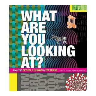 What Are You Looking At? Over 250 Optical Illusions & Eye Tricks Gianni A Sarcone, Marie Jo Waeber 9781847321831 Books
