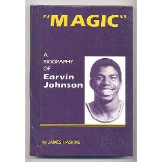 Magic A Biography of Earvin Johnson James HASKINS Books