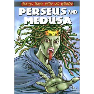 Perseus and Medusa (Graphic Greek Myths and Legends) Nick Saunders 9780836881486 Books