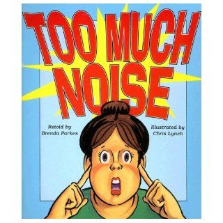 Too Much Noise (Literacy 2000 Satellites Stage 4) Chris Lynch, Brenda Parkes 9780732712136 Books