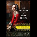 Creation of Anne Boleyn A New Loo