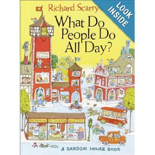 Richard Scarry's What Do People Do All Day Richard Scarry 9780394818238 Books