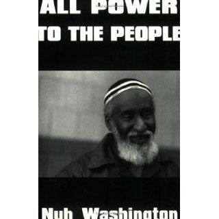All Power To The People Nuh Washington 9781894820219 Books