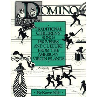 Domino Traditional Children's Songs Proverbs and Culture From the American Virgin Islands Karen S. Ellis 9780962556005 Books