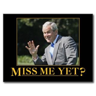 Miss Me Yet? George W. Bush Post Card