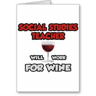 Social Studies TeacherWill Work For Wine Card