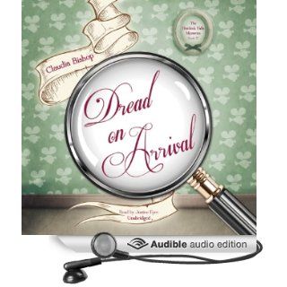 Dread on Arrival A Hemlock Falls Mystery, Book 17 (Audible Audio Edition) Claudia Bishop, Justine Eyre Books