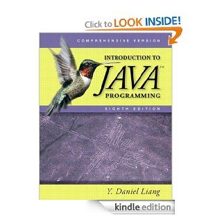 Introduction to Java Programming, Comprehensive (8th Edition) eBook Y. Daniel Liang Kindle Store