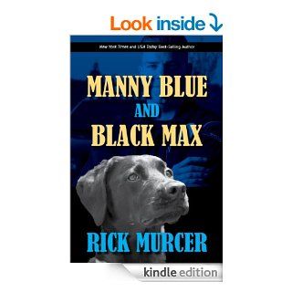 Manny Blue and Black Max A short story. eBook Rick Murcer Kindle Store