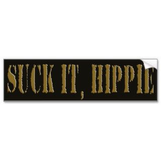 Suck It, Hippie Bumper Stickers