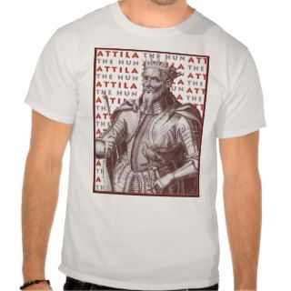 Attila The Hun   Scourge of the Roman Empire Tshirts