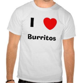 I love Burritos Tees