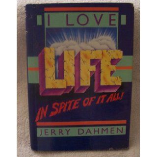 I Love Life Jerry Dahmen 9780805450774 Books