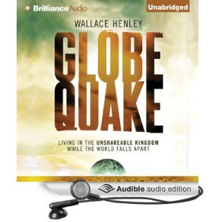 Globequake Living in the Unshakeable Kingdom While the World Falls Apart (Audible Audio Edition) Wallace Henley, Tom Parks Books
