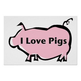 I Love Pigs Print