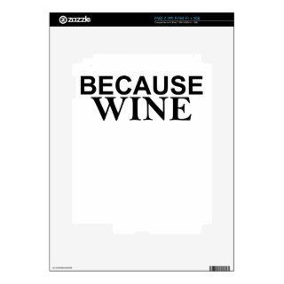 It's sort of the answer to everything BECAUSE WINE Skin For iPad 2