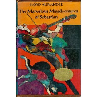 The Marvelous Misadventures of Sebastian Lloyd Alexander 9780525347392 Books