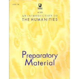 An Introduction to the Humanities A103   Preparatory Material VARIOUS 9780749287009 Books
