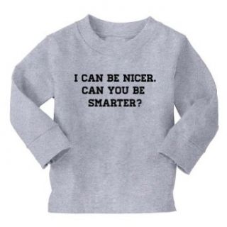 Mashed Clothing Can Be Nicer You Be Smarter? Toddler Long Sleeve T Shirt Clothing